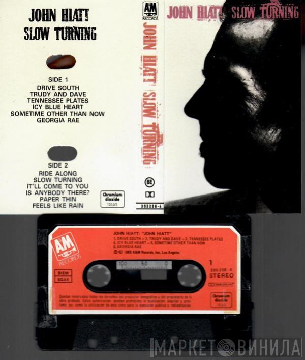  John Hiatt  - Slow Turning