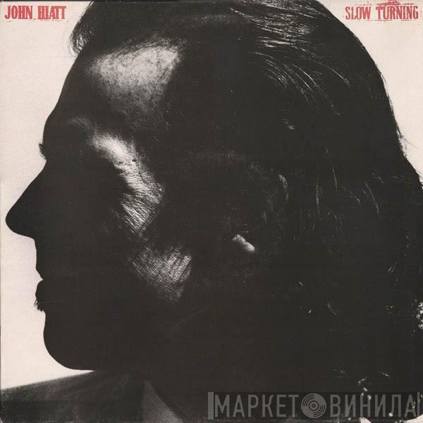 John Hiatt - Slow Turning