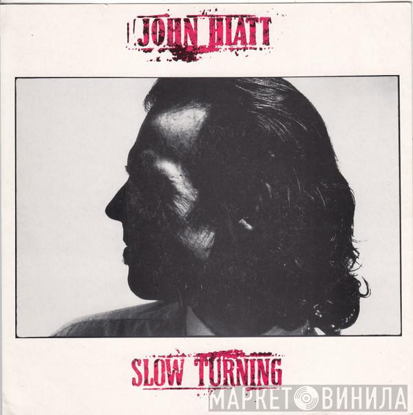 John Hiatt - Slow Turning