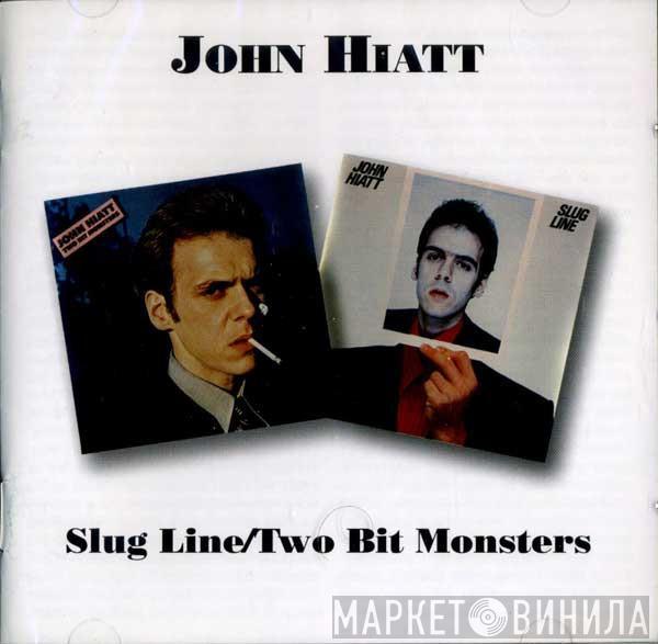 John Hiatt - Slug Line/Two Bit Monsters
