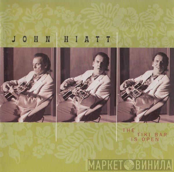 John Hiatt - The Tiki Bar Is Open