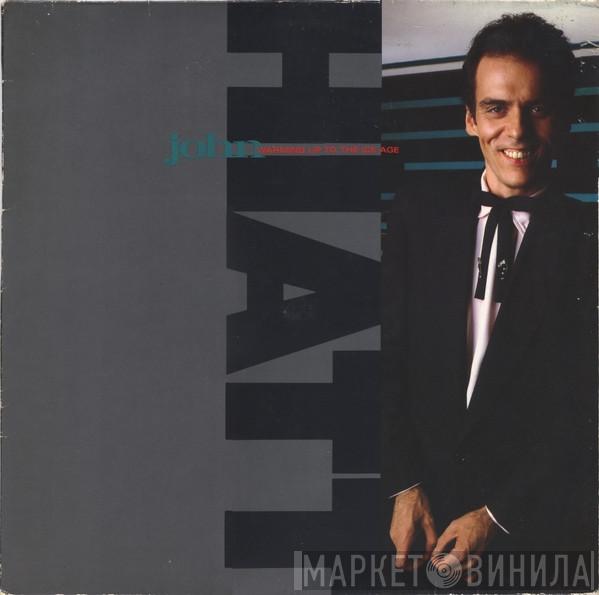  John Hiatt  - Warming Up To The Ice Age
