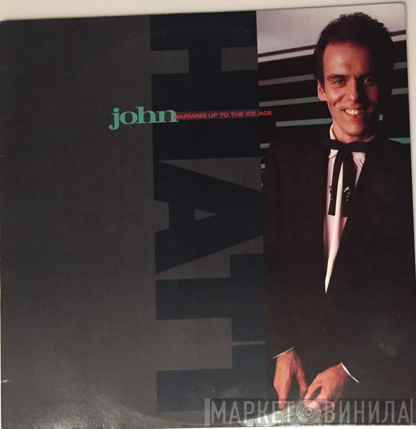  John Hiatt  - Warming Up To The Ice Age