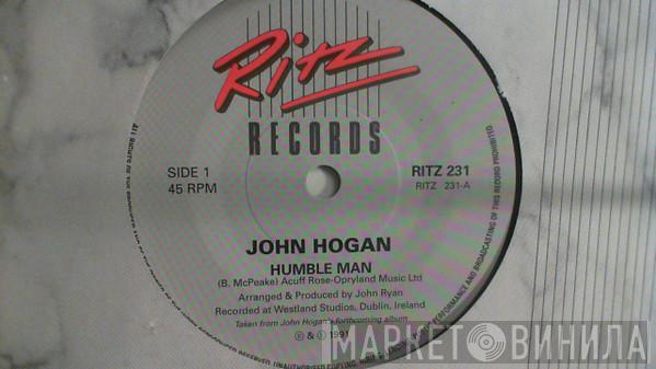 John Hogan  - Humble Man