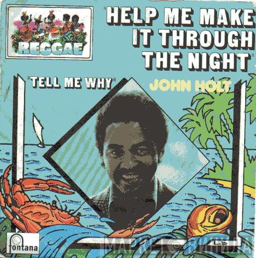  John Holt  - Help Me Make It Through The Night / Tell Me Why