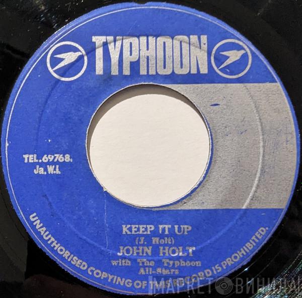  John Holt  - Keep It Up / A Love Like Yours