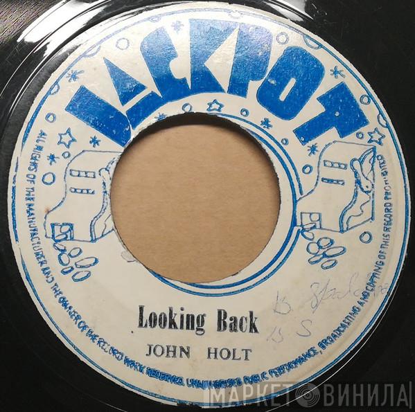  John Holt  - Looking Back / I'll Be There