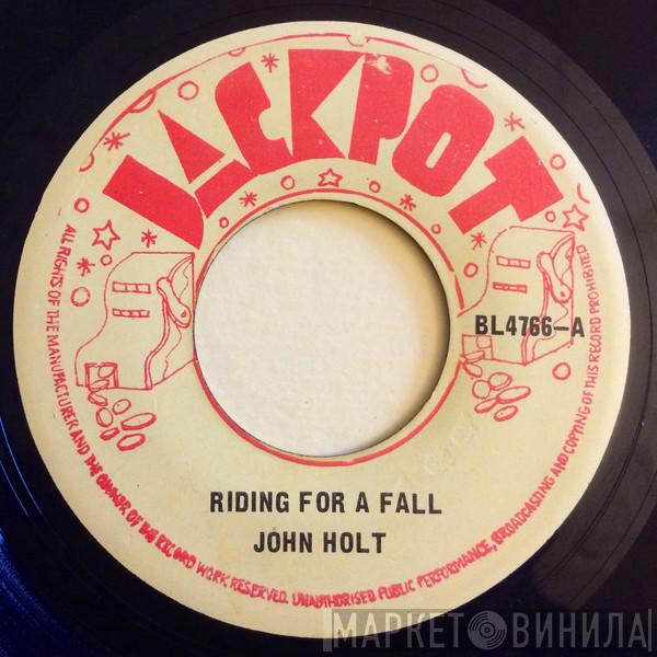  John Holt  - Riding For A Fall / You Don't Know