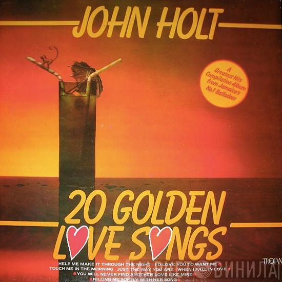 John Holt  - 20 Golden Love Songs