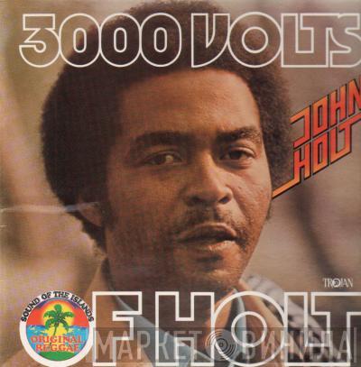  John Holt  - 3000 Volts Of Holt