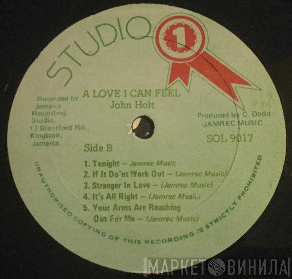  John Holt  - A Love I Can Feel