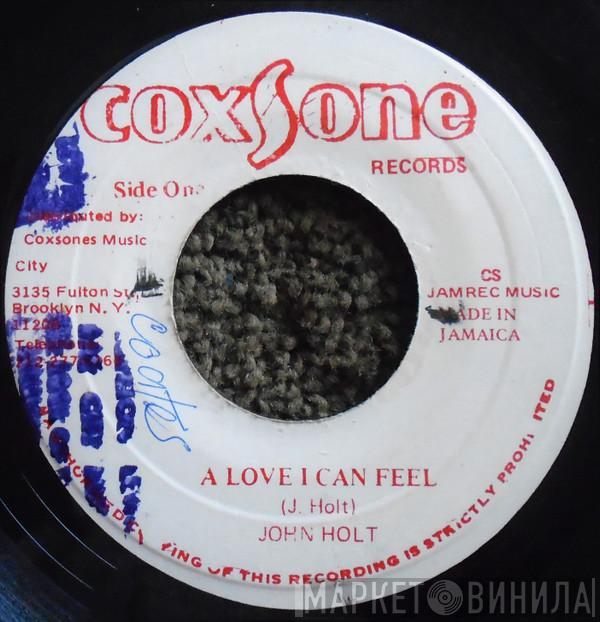  John Holt  - A Love I Can Feel