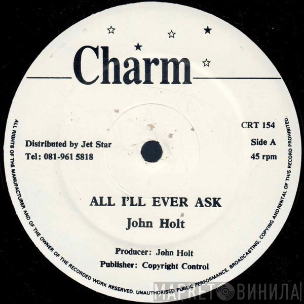 John Holt - All I'll Ever Ask