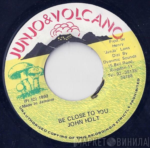  John Holt  - Be Close To You