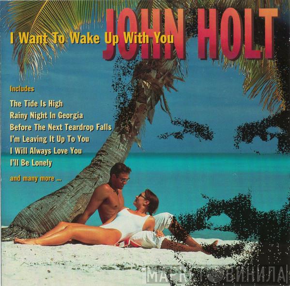  John Holt  - I Want To Wake Up With You