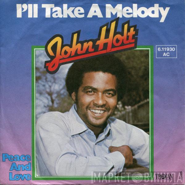  John Holt  - I'll Take A Melody