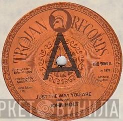  John Holt  - Just The Way You Are