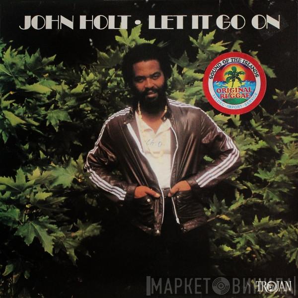 John Holt - Let It Go On