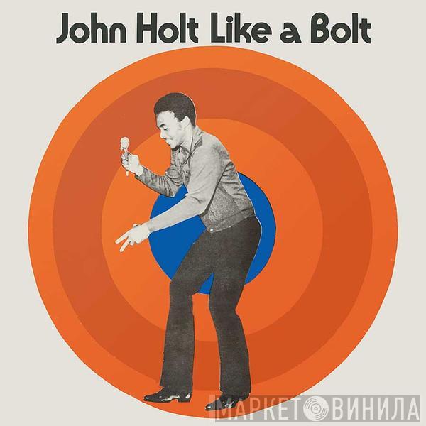 John Holt  - Like A Bolt