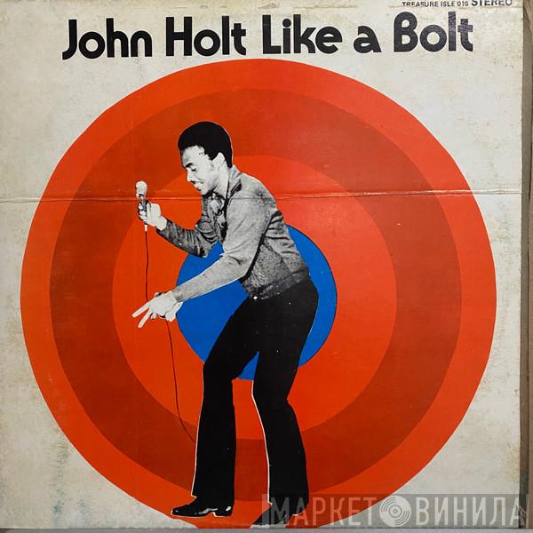  John Holt  - Like A Bolt