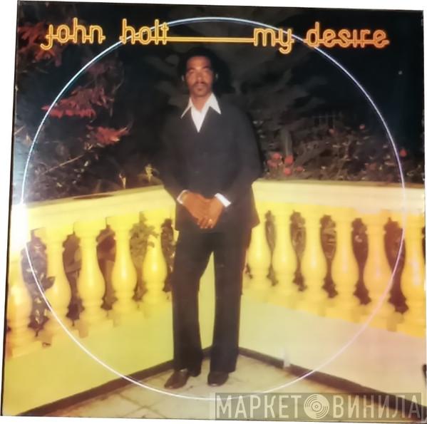  John Holt  - My Desire