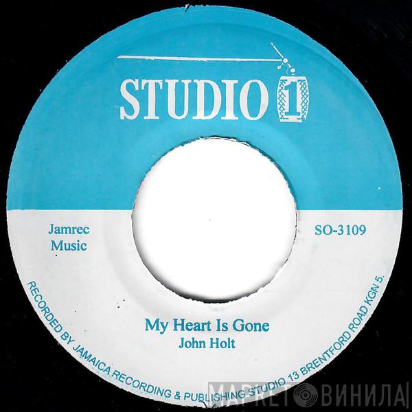  John Holt  - My Heart Is Gone