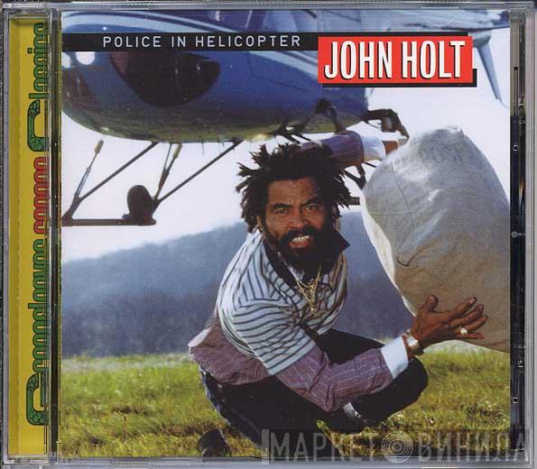 John Holt - Police In Helicopter