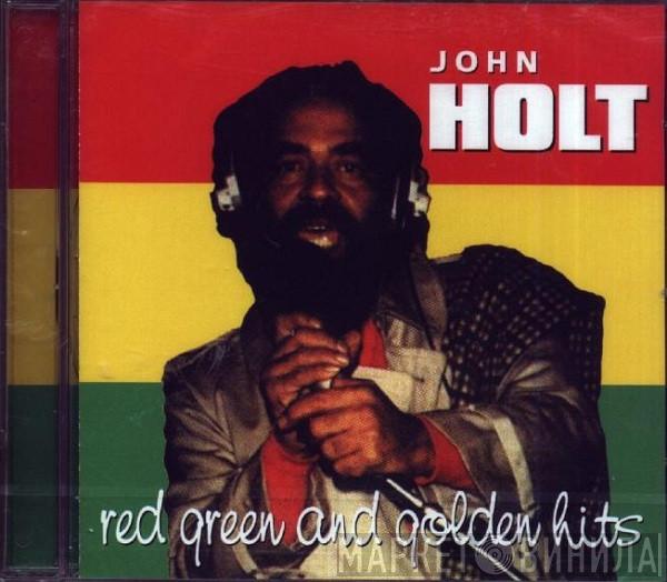 John Holt - Red Green And Golden Hits