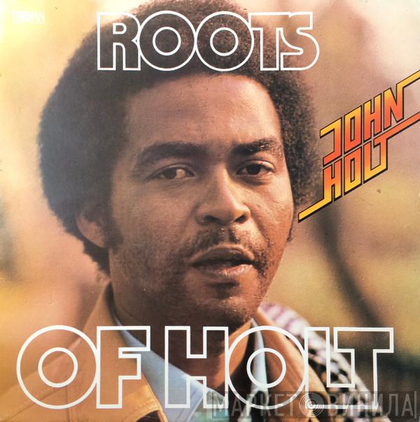  John Holt  - Roots Of Holt