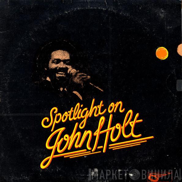 John Holt - Spotlight On John Holt