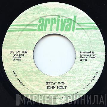  John Holt  - Stealing