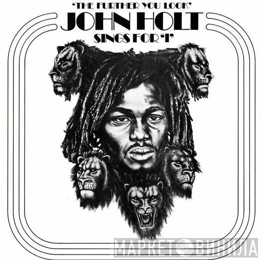  John Holt  - The Further You Look
