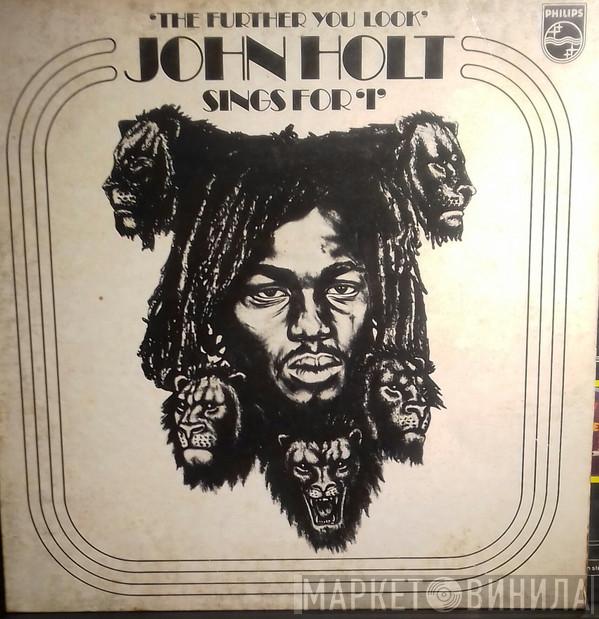 John Holt  - The Further You Look