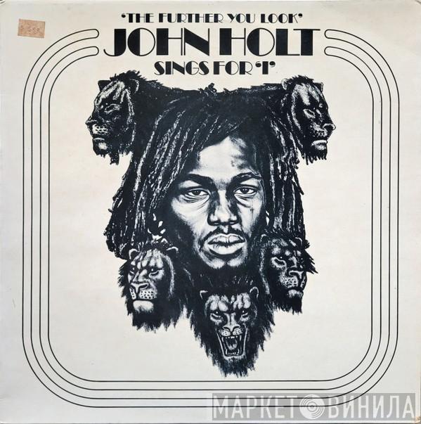  John Holt  - The Further You Look