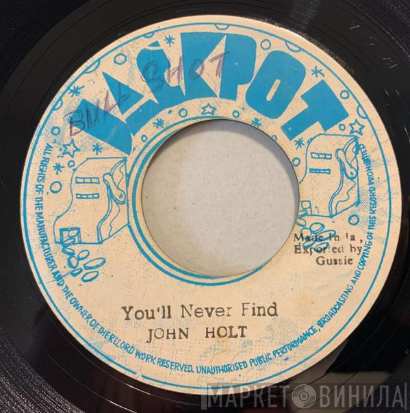  John Holt  - You'll Never Find