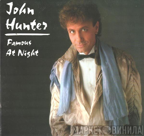 John Hunter  - Famous At Night