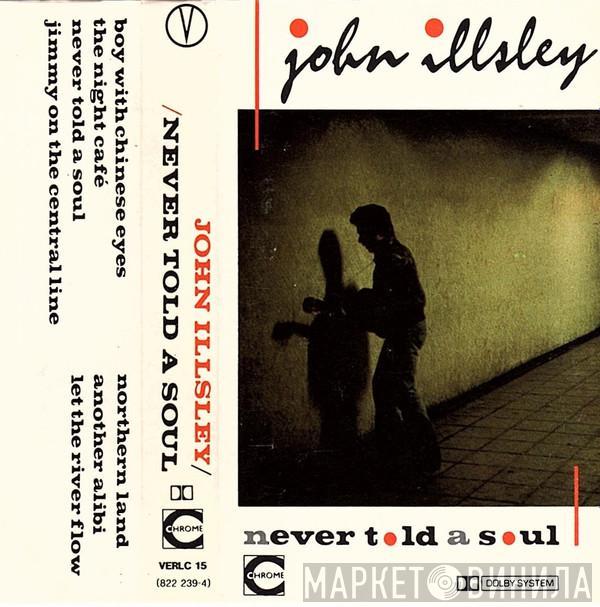  John Illsley  - Never Told A Soul