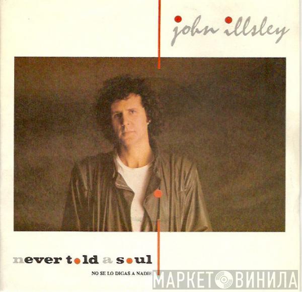  John Illsley  - Never Told A Soul