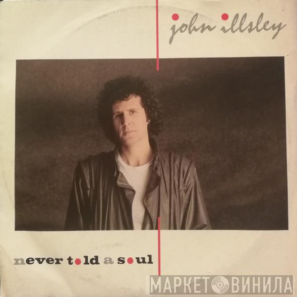  John Illsley  - Never Told A Soul
