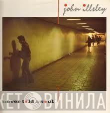  John Illsley  - Never Told A Soul