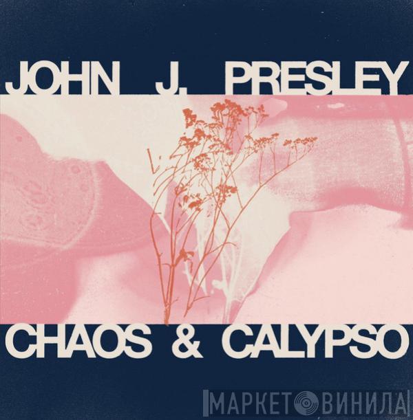 John J. Presley - Chaos & Calypso