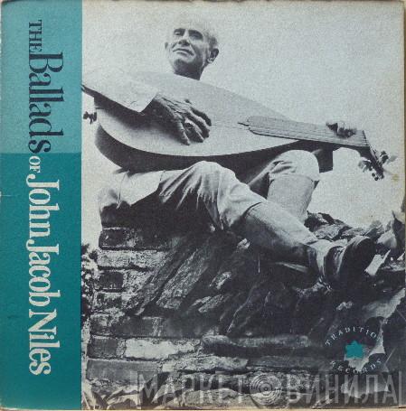 John Jacob Niles - The Ballads Of John Jacob Niles