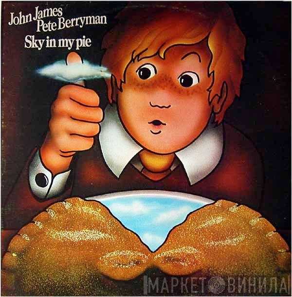 John James , Pete Berryman - Sky In My Pie