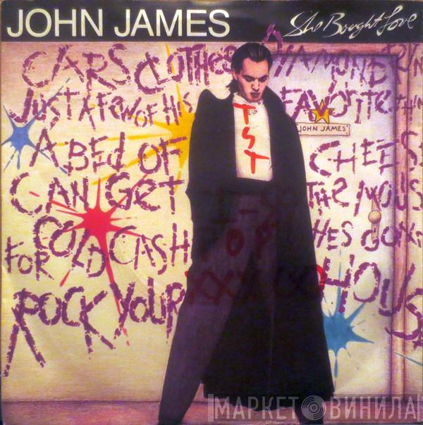  John James  - She Bought Love