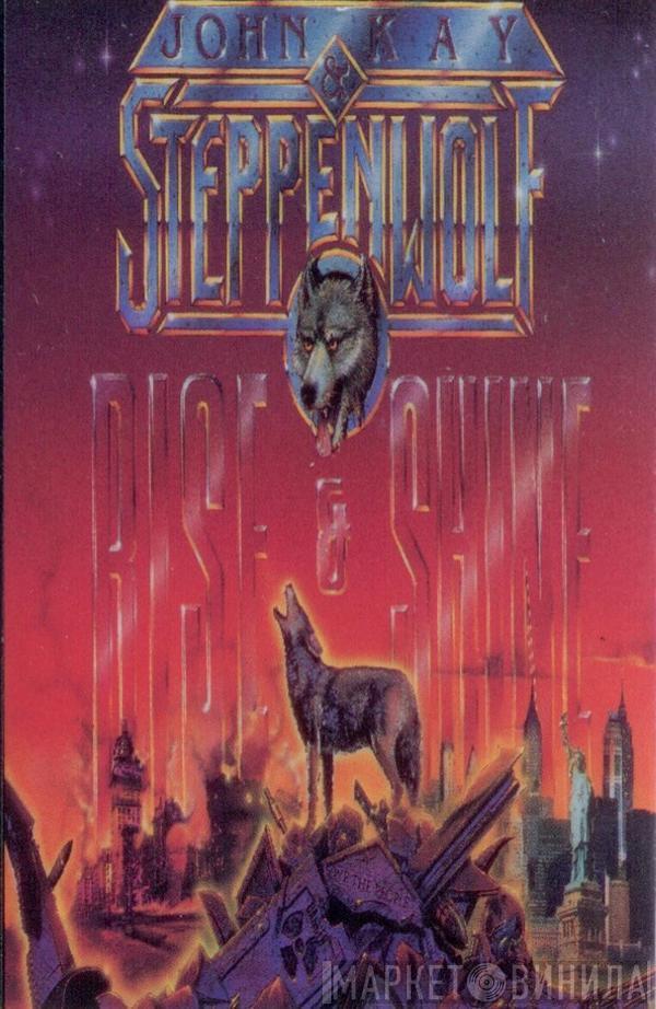 , John Kay  Steppenwolf  - Rise & Shine