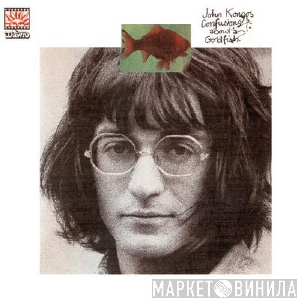  John Kongos  - Confusions About A Goldfish
