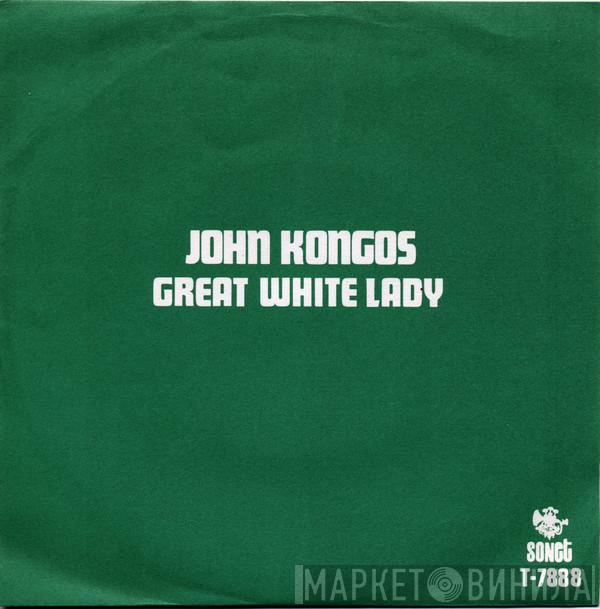  John Kongos  - Great White Lady