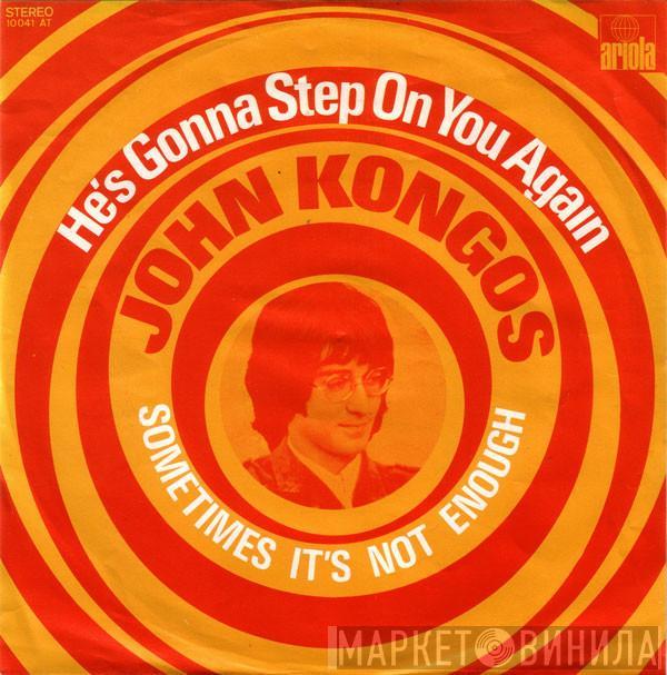  John Kongos  - He's Gonna Step On You Again