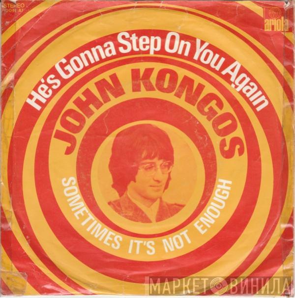  John Kongos  - He's Gonna Step On You Again