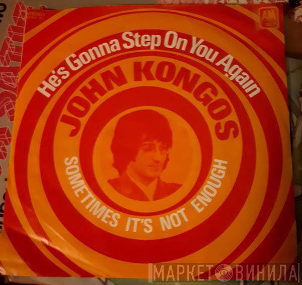  John Kongos  - He's Gonna Step On You Again